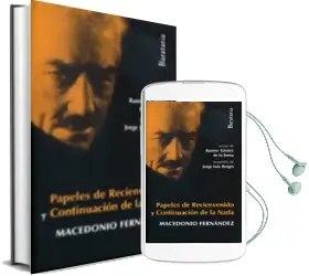 Descargar AudioLibro Papeles de Recienvenido y Continuacion de la Nada de Macedonio Fernandez año 2010