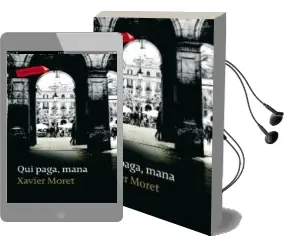 Descargar AudioLibro Qui Paga, Mana de Xavier Moret año 2010
