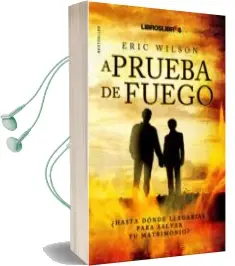 Descargar AudioLibro A Prueba de Fuego: ¿Hasta Donde Llegarias para Salvar tu Matrimo- nio? de Eric Wilson año 2010