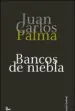 AudioLibro Bancos de Niebla de Juan Carlos Palma Macias