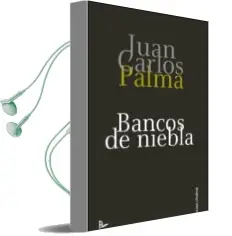 Descargar AudioLibro Bancos de Niebla de Juan Carlos Palma Macias año 2010