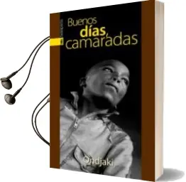 Descargar AudioLibro Buenos Dias, Camaradas de Ondjaki año 2010