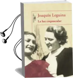 Descargar AudioLibro La luz Crepuscular de Joaquin Leguina año 2010