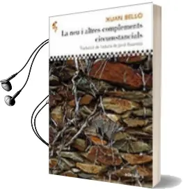 Descargar AudioLibro La neu i Altres Complements Circumstancials de Xuan Bello año 2010