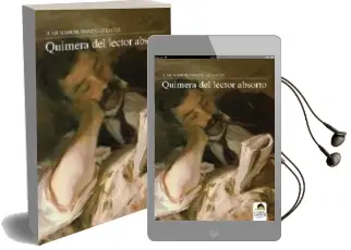 Descargar AudioLibro Quimera del Lector Absorto de Juan Manuel Gonzalez Lianes año 2010