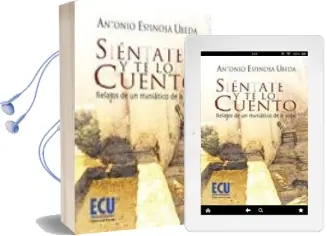 Descargar AudioLibro Sientate y te lo Cuento: Relatos de un Maniatico de la Vida de Antonio Espinosa Ubeda año 2010