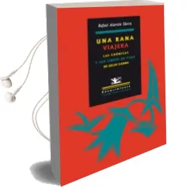 Descargar AudioLibro Una Rana Viajera de Rafael Alarcon Sierra año 2010