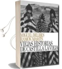 Descargar AudioLibro Viejas Historias de Castilla la Vieja de Miguel Delibes año 2010
