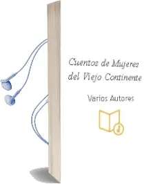 Descargar AudioLibro Cuentos de Mujeres del Viejo Continente de Varios Autores año 2010