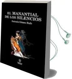Descargar AudioLibro El Manantial de los Silencios de Antonio Gomez Rufo año 2010