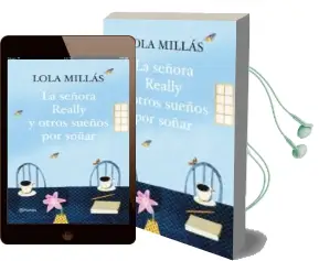 Descargar AudioLibro La Señora Really y Otros Sueños por Soñar de Lola Millas año 2010