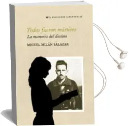 Descargar AudioLibro Todos Fueron Martires de Miguel Milán Salazar año 2010