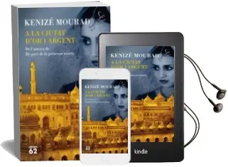 Descargar AudioLibro A la Ciutat d or i Plata de Kenize Mourad año 2010