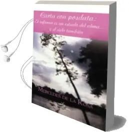 Descargar AudioLibro Carta con Posdata: El Infierno es un Estado del Alma y el Cielo t Ambien de Mercedes De La Rosa año 2010