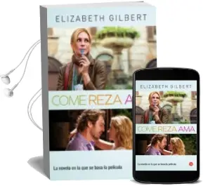 Descargar AudioLibro Come, Reza, ama de Elizabeth Gilbert año 2010
