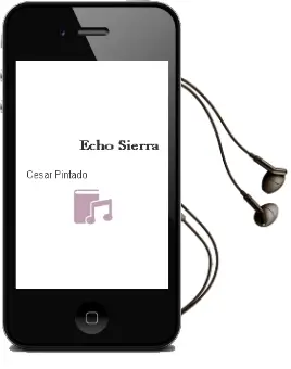 Descargar AudioLibro Echo Sierra de Cesar Pintado año 2010