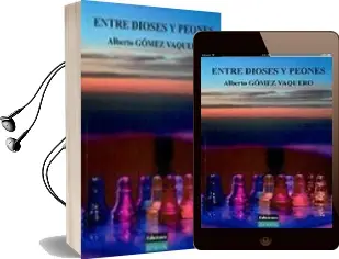 Descargar AudioLibro Entre Dioses y Peones de Alberto Gomez Vaquero año 2010