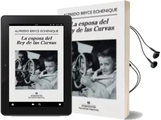 Descargar AudioLibro La Esposa del rey de las Curvas de Alfredo Bryce Echenique año 2010