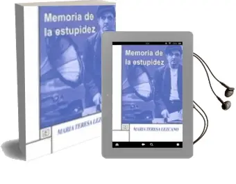 Descargar AudioLibro Memoria de la Estupidez de Maria Teresa Lezcano año 2010