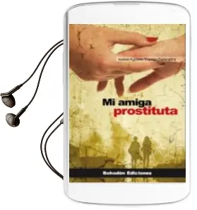 Descargar AudioLibro Mi Amiga Prostituta de Isabel Aguera año 2010
