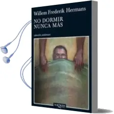 Descargar AudioLibro No Dormir Nunca mas de Willem Frederik Hermans año 2010