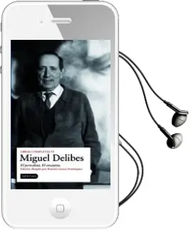 Descargar AudioLibro Obras Completas Miguel Delibes (Vol. Vi): El Periodista de Miguel Delibes año 2010