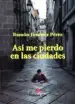 AudioLibro Asi me Pierdo en las Ciudades de Ramon Jimenez Perez