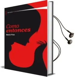 Descargar AudioLibro Como Entonces de Maria Frisa año 2011
