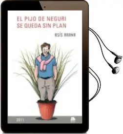 Descargar AudioLibro El Pijo de Neguri se Queda sin Plan de Asis Arana año 2011