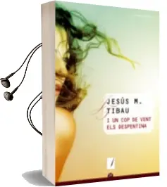 Descargar AudioLibro I un cop de Vent els Despentina de Jesus M. Tibau año 2011