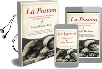 Descargar AudioLibro La Pastora: La Novela que Descubrio la Historia del Maquis Hermaf Rodita de Manuel Villar Raso año 2011