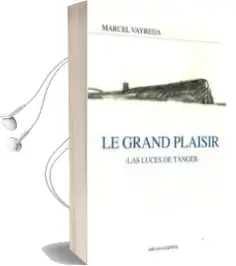 Descargar AudioLibro Le Grand Plaisir: Las Luces de Tanger de Marcel Vayreda año 2011