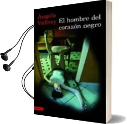 Descargar AudioLibro El Hombre del Corazon Negro de Angela Vallvey año 2011