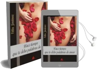 Descargar AudioLibro Hace Tiempo que te Debo Palabras de Amor de Felix Jimenez año 2011