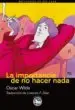 AudioLibro La Importancia de no Hacer Nada de Oscar Wilde