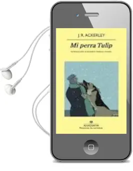 Descargar AudioLibro Mi Perra Tulip de J.R. Ackerley año 2011