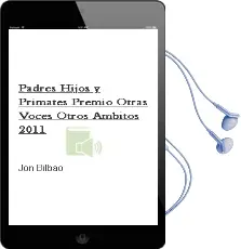 Descargar AudioLibro Padres, Hijos y Primates (Premio Otras Voces, Otros Ámbitos 2011) de Jon Bilbao año 2011