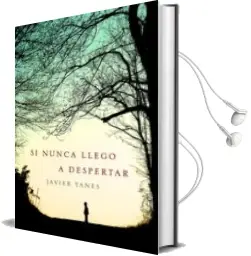 Descargar AudioLibro Si Nunca Llego a Despertar de Javier Yanes año 2011