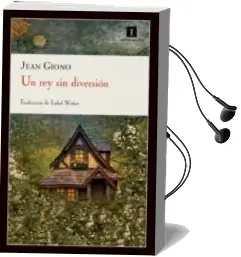 Descargar AudioLibro Un rey sin Diversion de Jean Giono año 2011