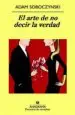 AudioLibro El Arte de no Decir la Verdad de Adam Soboczynski