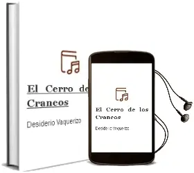 Descargar AudioLibro El Cerro de los Craneos de Desiderio Vaquerizo año 2011