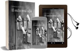 Descargar AudioLibro El Exilio Esta Aqui de César Galiano Royo año 2011