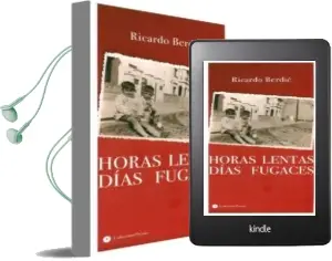 Descargar AudioLibro Horas Lentas Dias Fugaces de Ricardo Berdie Paba año 2011