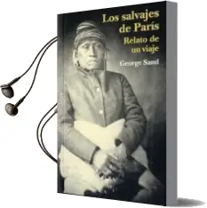 Descargar AudioLibro Los Salvajes de Paris: Relato de un Viaje de Merce Vidal Borras año 2011