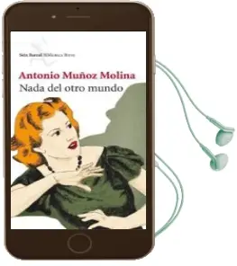 Descargar AudioLibro Nada del Otro Mundo de Antonio Muñoz Molina año 2011
