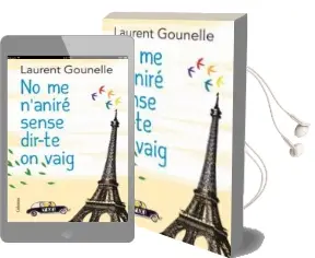 Descargar AudioLibro No me n Anire Sense Dir-Te on Vaig de Laurent Gounelle año 2011