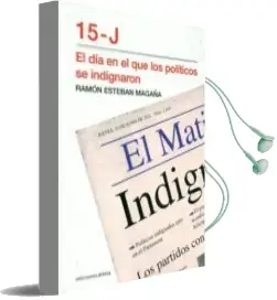 Descargar AudioLibro 15-J: El dia en el que los Politicos se Indignaron de Ramon Esteban Magaña año 2011