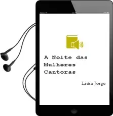 Descargar AudioLibro A Noite das Mulheres Cantoras de Lidia Jorge año 2011