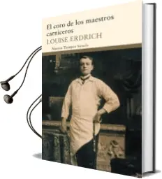 Descargar AudioLibro El Coro de los Maestros Carniceros de Louise Erdrich año 2011