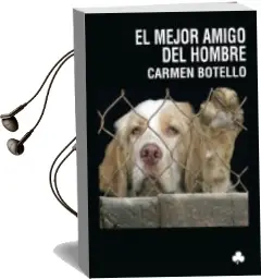 Descargar AudioLibro El Mejor Amigo del Hombre de Carmen Botello Perez año 2011
